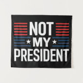 Tenture Not My President (Devant (Horizontal))
