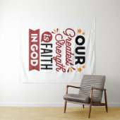 Tenture Notre plus grande force est la foi en Dieu (En situation (horizontale))