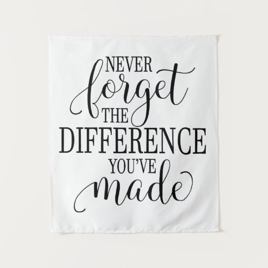 Tenture N'oubliez jamais la différence que vous avez faite (Devant)