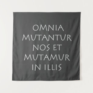 Tenture Omnia mutantur nos et mutamur in illis