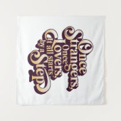 Tenture Once Strangers Lovers Step Quote  (Devant (Horizontal))