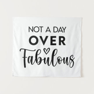 Tenture Pas un jour de plus fabuleux – Citation drôle d'an