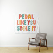 Tenture Pédale Comme Vous L'Avez Volé - Drôle Cyclisme (En situation (horizontale))