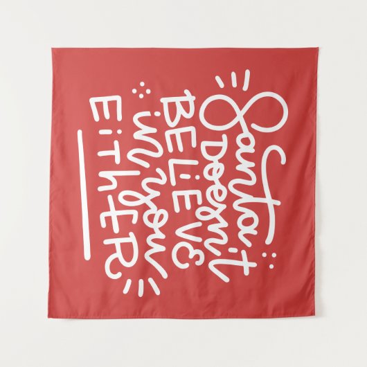 Tenture Père Noël ne croit pas en vous non plus (Devant (Horizontal))