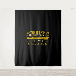 Tenture Peut-Être Si Je Commence À Dire Aux Gens Que Le Ce