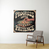 Tenture Progress Loves Patience (En situation)