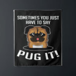 Tenture Pug It Pug Owner Giftv<br><div class="desc">Wall Art Decor: Good idea for home interior walls decor such as living room,  bedroom,  kitchen,  bathroom,  guest room,  office and others,  also be good gift ideas for your friends. Wall art paintings use high quality waterproof sunfast Blanket material</div>