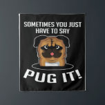 Tenture Pug It Pug Owner Giftv<br><div class="desc">Wall Art Decor: Good idea for home interior walls decor such as living room, bedroom, kitchen, bathroom, guest room, office and others, also be good gift ideas for your friends. Wall art paintings use high quality waterproof sunfast Blanket material</div>