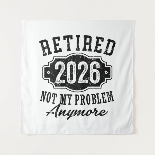 Tenture Retraite 2026 Plus Mon Problème Drôle (Devant)