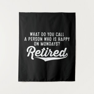 Tenture Retraite Qui Est Heureux Le Lundi ? Retraité