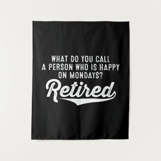 Tenture Retraite Qui Est Heureux Le Lundi ? Retraité (Devant)