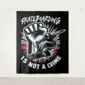 Tenture Skateboarding is Not A Crime (Devant)