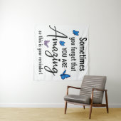 Tenture Sometimes You Forget You Are Amazing (En situation (horizontale))