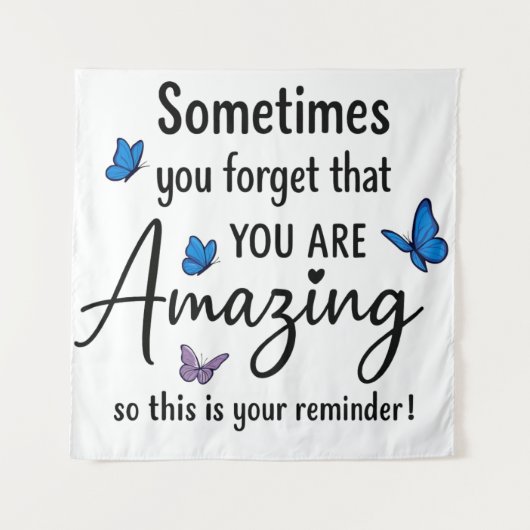 Tenture Sometimes You Forget You Are Amazing (Devant)