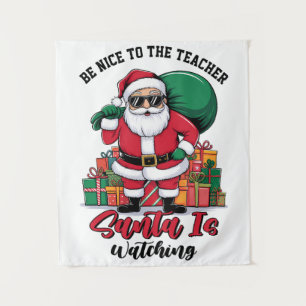 Tenture Soyez gentil avec l'enseignant le Père Noël regard