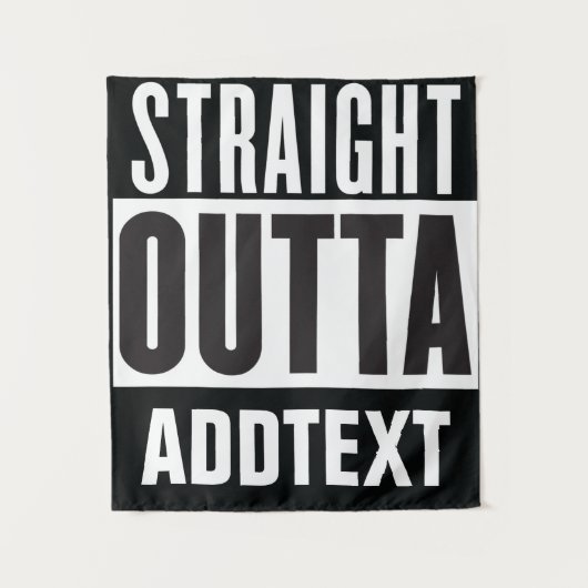 Tenture Straight Outta ajouter votre texte (Devant)