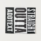 Tenture Straight Outta ajouter votre texte (Devant (Horizontal))