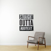 Tenture Straight Outta ajouter votre texte (En situation)