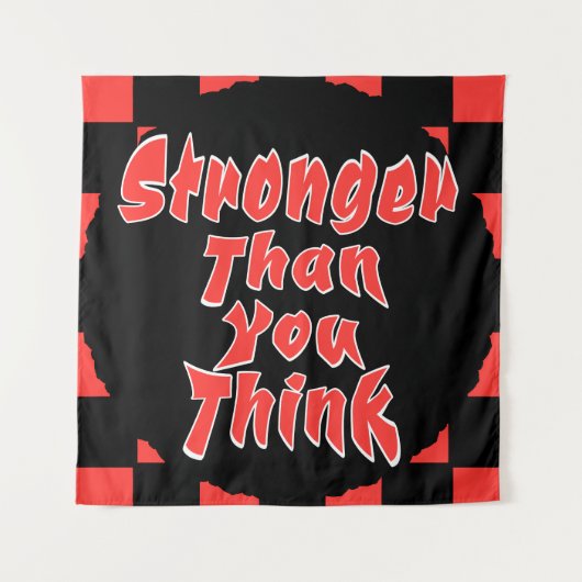 Tenture Stronger Than You Think (Devant)