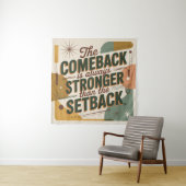 Tenture The Comeback Is Always Stronger Than The Setback (En situation)