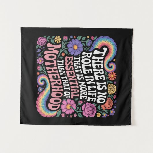 Tenture There Is No Role In Life That Is More Essential (Devant (Horizontal))