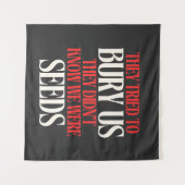 Tenture They Tried To Bury Us | (Devant (Horizontal))