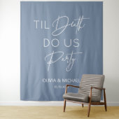 Tenture Til death do us party wedding dusty blue (En situation)