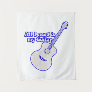 Tenture Tout ce dont j'ai besoin, c'est de ma guitare.