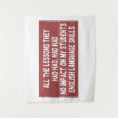 Tenture Toutes les leçons qu'ils ont tirées n'ont eu aucun (Devant)