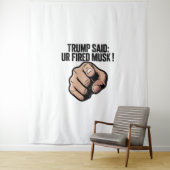Tenture Trump a dit : Vous êtes Fired Musk ! Déclaration p (En situation)