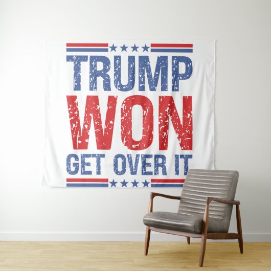 Tenture Trump Won Get Over It  (En situation (horizontale))