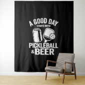 Tenture Une Bonne Journée Commence Avec Le Pickleball & Ca (En situation)