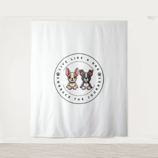 Tenture Vivre comme un chien Embrassez le voyage