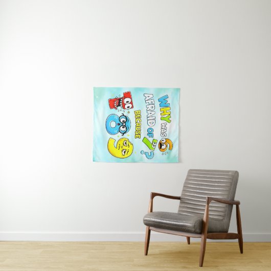 Tenture Why Was 6 Afraid of 7 Funny Math Design (En situation (horizontale))