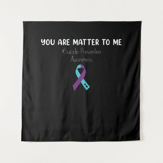 Tenture You Are Matter To Me Suicide Prevention Awareness (Devant)