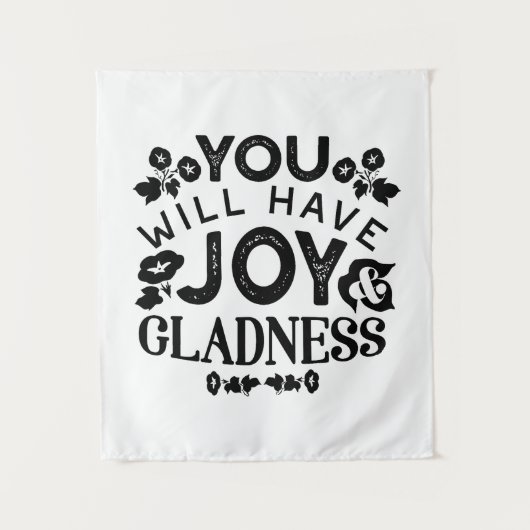 Tenture You Will Have Joy and Gladness Inspirational Quote (Devant)