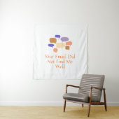 Tenture Your Email Did Not Find Me Well (En situation)