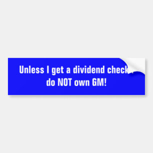 Tenzij ik een dividendcontrole krijg, heb ik GEEN  Bumpersticker