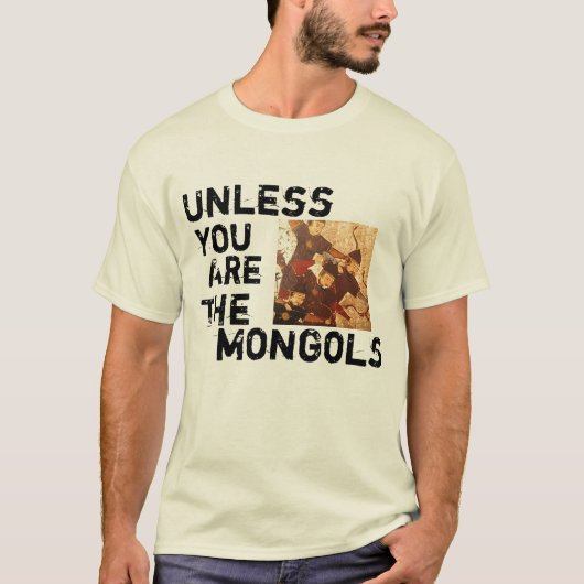 Tenzij u de mongolen bent t-shirt (Voorkant)