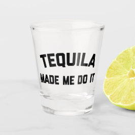 Tequila doet het grappige citaat shot glas