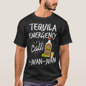 Tequila Emergency Call 9 Juan Juan - Funny Tequila T-shirt (Voorkant)