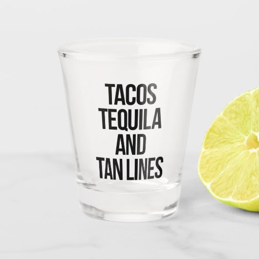 Tequila en Tan Lines Funny Quote Shot Glas (Voorkant)