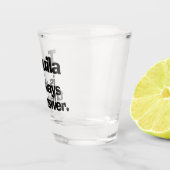 Tequila est toujours la réponse verre à chaud (Droite)