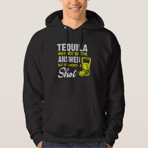 Tequila is misschien niet het antwoord, maar wel d hoodie