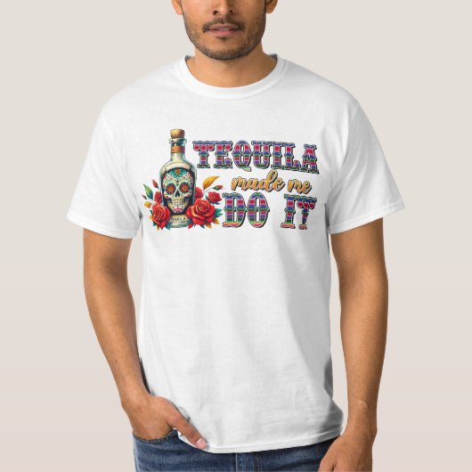 Tequila liet me het doen, Cinco de Mayo Shirt (Voorkant)