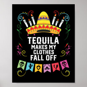 Tequila maakt mijn kleren Herfst van alcoholische Poster