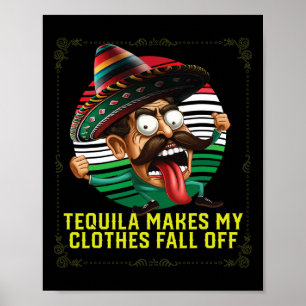 Tequila maakt mijn kleren Herfst van alcoholische Poster
