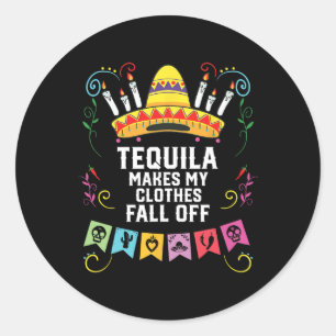 Tequila maakt mijn kleren Herfst van alcoholische  Ronde Sticker