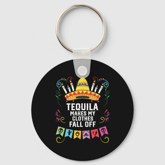 Tequila maakt mijn kleren Herfst van alcoholische Sleutelhanger (Voorkant)
