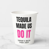 Tequila Made Us Do It | Bride Squad Drinking Papieren Bekers (Voorkant)